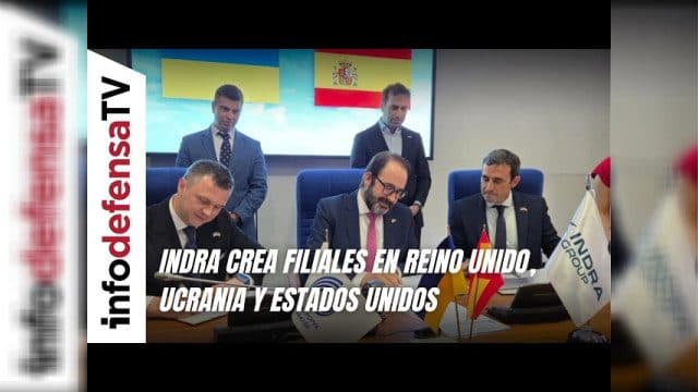 Indra crea filiales en Reino Unido, Ucrania y Estados Unidos